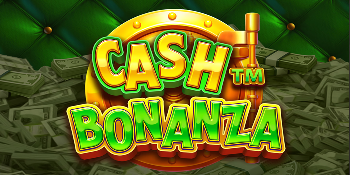 Kunci Sukses Bermain Slot Online Cash Bonanza Gacor