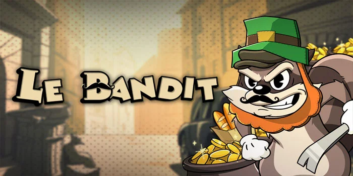 Cara Mudah Dapatkan Jackpot Besar di Slot Le Bandit