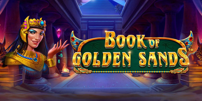 Cara Terbaik Menang di Slot Book of Golden Sands