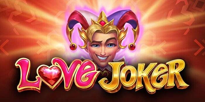 Trik Menang Slot Love Joker di Jam Gacor Hari ini