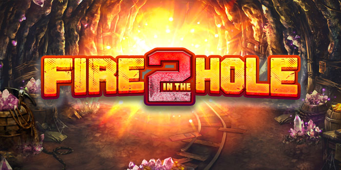 Panduan Lengkap Menang Besar di Slot Fire In The Hole 2