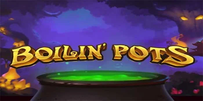 Panduan Mengenali Pola Volatilitas Tinggi di Slot Boilin Pots