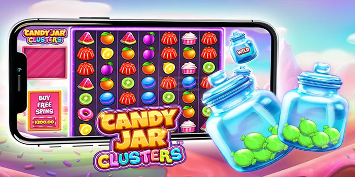 Cara Ampuh Menang Jackpot di Slot Candy Jar Clusters