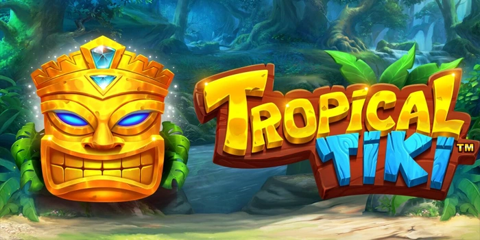 Analisis Mendalam Slot Tropical Tiki Dari Sudut Pandang Profesional