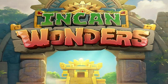 Rahasia Terbaik Raih Jackpot Besar di Slot Incan Wonders