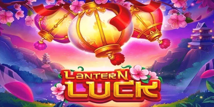 Strategi Jitu Dominasi Putaran Slot Lucky Lantern