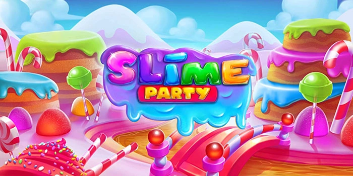 Strategi Terbaik Mendapatkan Jackpot Besar di Slot Slime Party